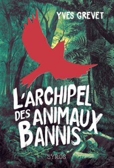 l'archipel des animaux bannis (ebook)-yves grevet-9782748539028