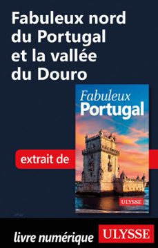 fabuleux nord du portugal et la vallee du douro (ebook)-marc rigole-9782765872528