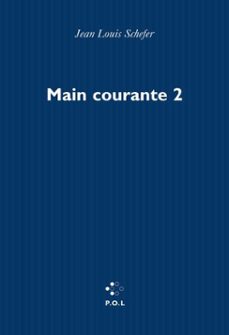 main courante (tome ii) - novembre 1998 - 1 avril 1999 (ebook)-jean louis schefer-9782818010228