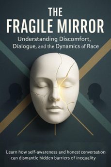the fragile mirror understanding discomfort, dialogue, and the dynamics of race (ebook)-sarah whitfield-9783565079728