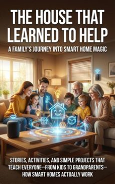 the house that learned to help: a family's journey into smart home magic (ebook)-wesley prescott-9783565139828