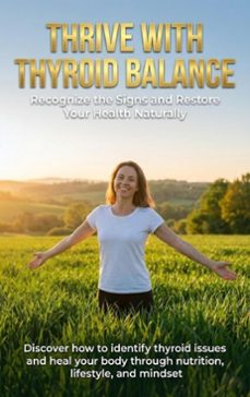 thrive with thyroid balance: recognize the signs and restore your health naturally (ebook)-mia harrington-9783565148028