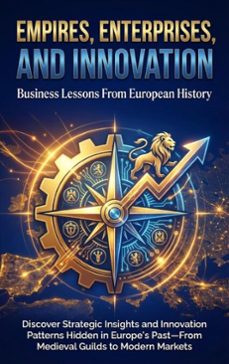 empires, enterprises, and innovation: business lessons from european history (ebook)-caleb prescott-9783565158928