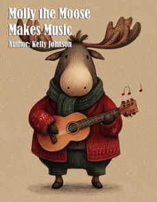 molly the moose makes music (ebook)-kelly johnson-kelly johnson-9783692280028