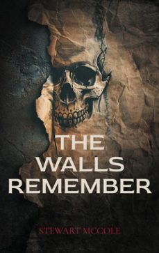 the walls remember (ebook)-stewart mccole-9783695757428