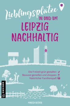 lieblingsplatze in und um leipzig - nachhaltig (ebook)-9783734931628