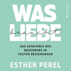 was liebe braucht - das geheimnis des begehrens in festen beziehungen (audiolibro)-esther perel-9783749900428