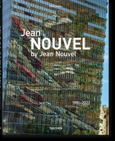 jean nouvel by jean nouvel. 1981&@x02013;2022-9783836549028