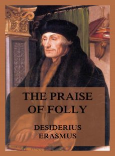 the praise of folly (ebook)-desiderius erasmus-9783849653828