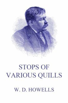 stops of various quills (ebook)-william dean howells-9783849657628