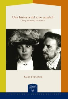 una historia del cine español (ebook)-sally faulkner-9783954875528