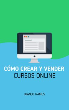 como crear y vender cursos online (ebook)-juanjo ramos-9783959269728