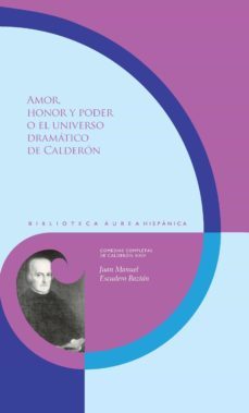 amor, honor y poder o el universo dramatico de calderon (ebook)-9783968691428