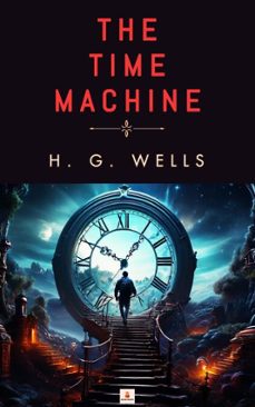 the time machine (ebook)-h. g. wells-h. g. wells-9783989952928