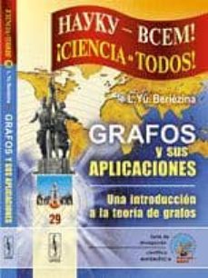 grafos y sus aplicaciones: una introduccion a la teoria de grafos-l. yu. beriezina-9785396003828