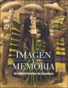 imagen y memoria: un album familiar de zacatecas-pedro (coord.) valtierra-9786071603128