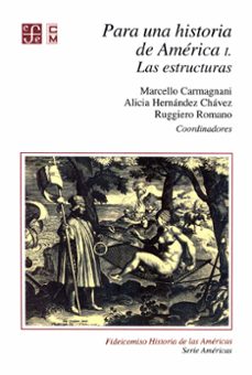 para una historia de america, i. las estructuras (ebook)-marcello carmagnani-alicia hernández chávez-ruggiero romano-9786071641328