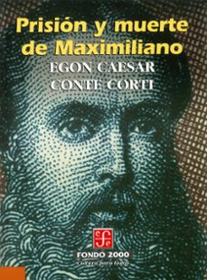 prision y muerte de maximiliano (ebook)-9786071653628