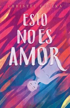 esto no es amor (ebook)-christel guczka-9786073194228