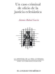 un caso criminal de oficio de la justicia eclesiastica (ebook)-9786076283028