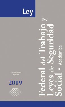 ley federal del trabajo y leyes de seguridad social. academica 2019 (ebook)-jose perez chavez-raymundo fol olguin-9786076293928