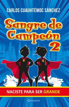 sangre de campeón 2 (ebook)-carlos cuauhtemoc sanchez-9786076970928