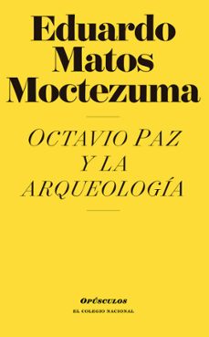 octavio paz y la arqueología-9786077243328