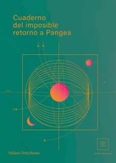 cuaderno del imposible retorno a pangea-yuliana ortiz ruano-9786280128528