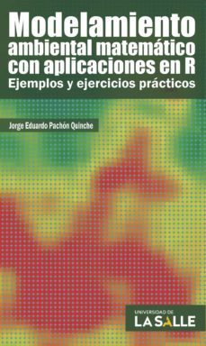 modelamiento ambiental matematico con aplicaciones en r. ejemplos y ejercicios practicos (ebook)-9786287510128