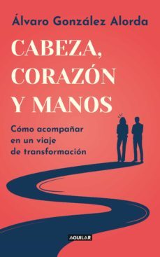 cabeza, corazon y manos (ebook)-alvaro gonzalez alorda-9786287539228