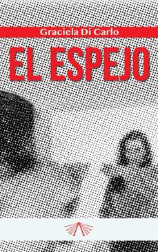 el espejo (ebook)-graciela di carlo-9786316594228