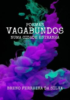 poemas vagabundos numa cidade estranha (ebook)-breno ferreira da silva-9786500050028