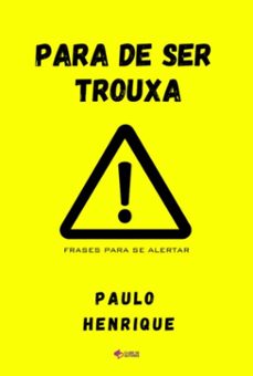 para de ser trouxa! (ebook)-paulo henrique-9786500241228