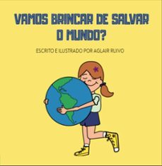 vamos brincar de salvar o mundo? (ebook)-aglair ruivo-9786500590128