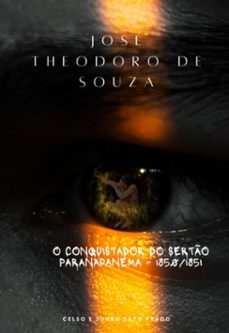 jose theodoro de souza - "o senhor das terras" (ebook)-celso prado e junko sato prado-9786500699128
