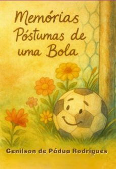 memorias postumas de uma bola (ebook)-genilson pádua de rodrigues-9786501691428