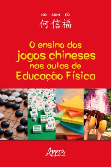 o ensino dos jogos chineses nas aulas de educaço fisica (ebook)-ho shin fú-9786525021928