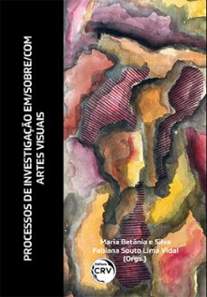 processos de investigaço em/sobre/com artes visuais (ebook)-maria betânia e silva-fabiana souto lima vidal-9786525105628