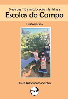 o uso das tics na educaço infantil nas escolas do campo (ebook)-dulce adriana dos santos-9786525179728