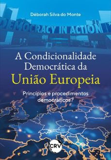 a condicionalidade democratica da unio europeia (ebook)-déborah silva do monte-9786525183428