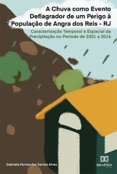 a chuva como evento deflagrador de um perigo a populaço de angra dos reis - rj (ebook)-gabriela fernandes santos alves-9786525226828
