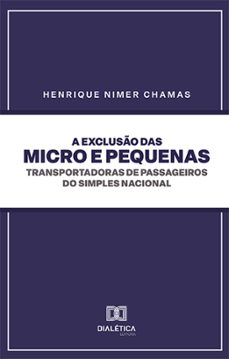 a exclusão das micro e pequenas transportadoras de passageiros do simples nacional (ebook)-henrique nimer chamas-9786525258928