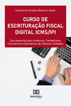 curso de escrituração fiscal digital icms/ipi (ebook)-vicente da fonseca bezerra junior-9786525291628