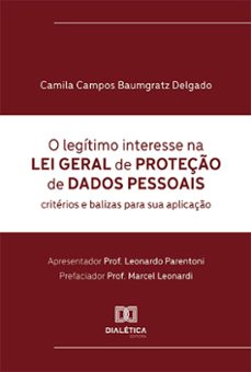 o legítimo interesse na lei geral de proteção de dados pessoais (ebook)-camila campos baumgratz delgado-9786525296128