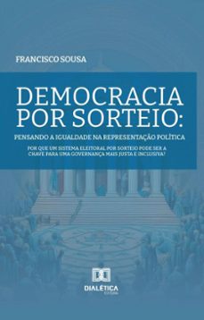 democracia por sorteio: pensando a igualdade na representaço politica (ebook)-francisco sousa-9786527052128