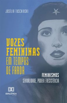 vozes femininas em tempos de farda: feminismos (ebook)-josélia tuschinski-9786527093428