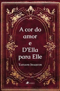 a cor do amor e d'ella para elle (ebook)-tatiane joaquim-9786528013128
