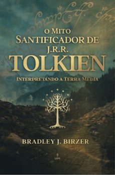 o mito santificador de j. r. r. tolkien (ebook)-9786550520328
