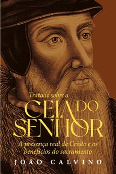 tratado sobre a ceia do senhor (ebook)-joão calvino-9786552650528
