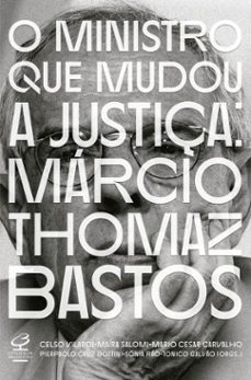 o ministro que mudou a justiça (ebook)-mario cesar carvalho-celso vilardi-maíra salomi-9786558021728